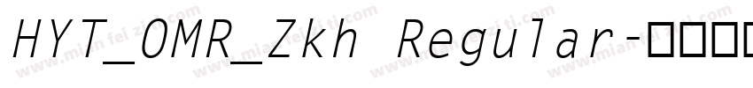 HYT_OMR_Zkh Regular字体转换